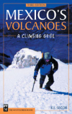 Mexico´s Volcanoes - A Climbing Guide